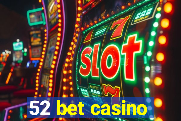 52 bet casino